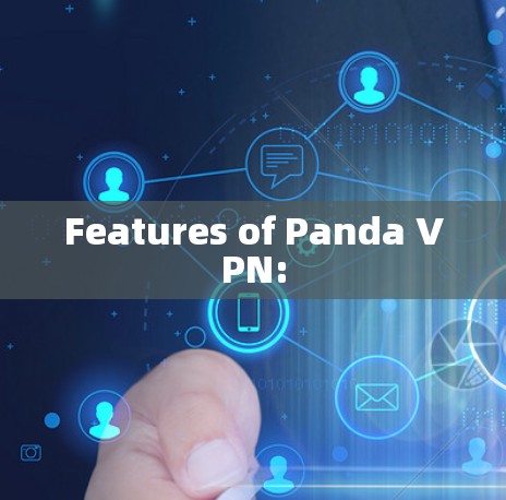 Features of Panda VPN: