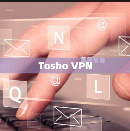 Tosho VPN