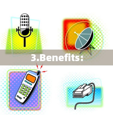 3.Benefits: 3.Benefits: