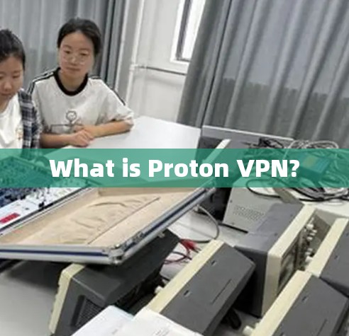 What is Proton VPN?