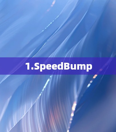 1.SpeedBump 1.SpeedBump